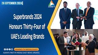 Superbrands 2024 Honours Thirty-Four of UAE’s Leading Brands | JAIHIND TV |