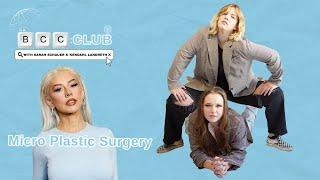 87: Micro Plastic Surgery | The BCC Club Podcast