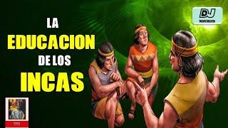 La EDUCACION de los INCAS / Historia 6to Grado