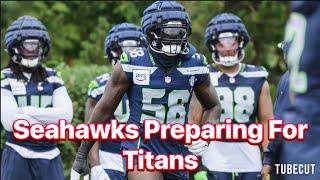 Seahawks Preparing For Titans. Pre Season Week 2.