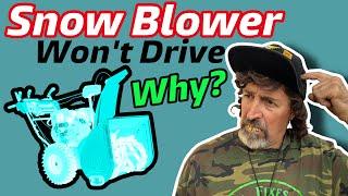 This Snow Blower Won't Drive - Why?