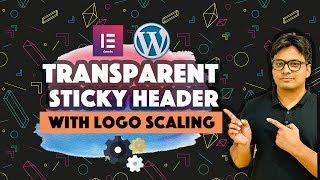 How to create transparent sticky WordPress header with logo Shrink effect Using Elementor