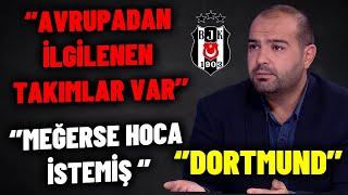 ''Meğerse Hoca İstemiş'' | Beşiktaş'ta ki Son Durum Transfer Haberleri ve Yorumlar |