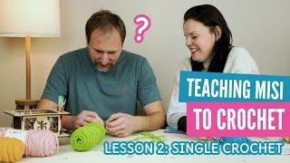 Teaching Misi to Crochet: Lesson 2 Single Crochet Stitch - Absolute Beginner Crochet