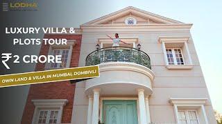 LUXURY Villa / Plots for Sale in Dombivli, Mumbai | Lodha Royale Villa | 4BHK Bunglow with Garden