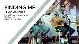 Chaz Mazzota | Finding Me (Live at Nelson's Green Brier Distillery)