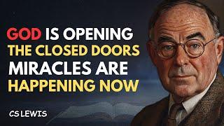 Miracles Are Happening Now: Trust the Doors God Is Opening | CS Lewis Inspired #motivation