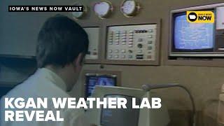 The New KGAN Weather Lab | The Iowa's News Now Vault