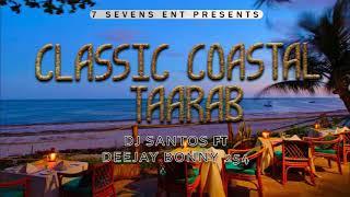 Classic Coastal Taarab mix Dj Santons ft Deejay Bonny 254