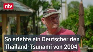 "Inklusive Nahtoderlebnis" - So erlebte ein Deutscher den Thailand-Tsunami von 2004 | ntv