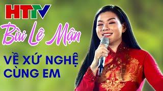 Về xứ Nghệ cùng em - Bùi Lê Mận | Bản phối mới nhất | HD 1080p