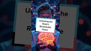 Unlocking the Brain's Remarkable Power