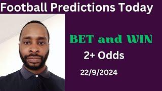 Football Predictions Today 22/9/2024 |  Football Betting Strategies | Daily Football Tips