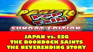 Pacific414 Pop Talk Sunday Edition I JAPAN vs. ESG I THE BOONDOCK SAINTS I  THE NEVERENDING STORY