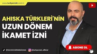 AHISKA TÜRKLERİ UZUN DÖNEM İKAMET İZNİ ALABİLİR Mİ ?