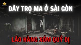 Truyện ma: Ông hàng xóm quỷ dị ở xóm trọ ma ám Sài Gòn #chuyenma #cantromaam