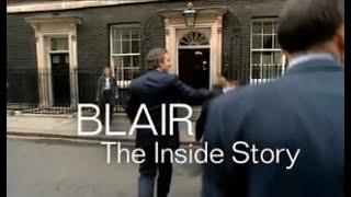 Blair The Inside Story |  Complete BBC Documentary 2007