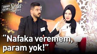 "Nafaka Veremem, Param Yok!" - Sabahın Sultanı Seda Sayan