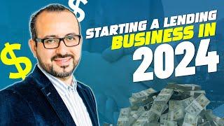 How to Start Your Lending Business in 2025 - The ultimate free training on Business Lending