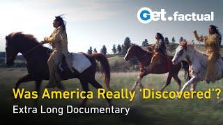 America Before Columbus: The Untold Story of the New World | Extra Long Documentary