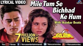 Mile Tum Se Bichhad Ke Hum - Lyrical Video | JHANKAR BEATS | Salaami | Ishtar Music