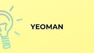 What is the meaning of the word YEOMAN?