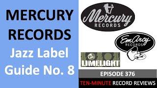 Guide to Mercury, EmArcy and Limelight Records (Jazz Label Guide No. 8; Episode 376)