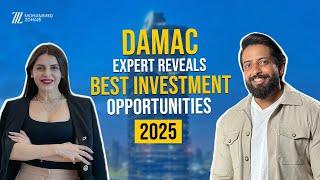 Damac Expert Reveals Best Investment Opportunities 2025