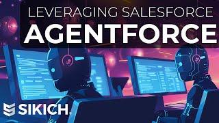 Salesforce + AI: Leveraging AgentForce for Smarter Customer Services | Sikich