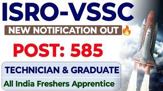 ISRO- VSSC New Notification Out  Post: 585 | ISRO VSSC Technician & Graduate Trainee Apprentice 