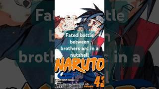 #naruto #anime  #narutoshippuden fated battle between brothers arc in a nutshell