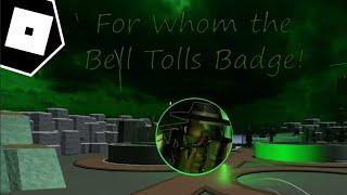 How To Get "For Whom the Bell Tolls Badge" In "Original TDS RP" - Roblox