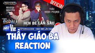 Thầy Giáo Ba Reaction Hẹn Bé Lần Sau - TMP x Mason Nguyễn | Rap Việt tập 7 2024 [Team Karik]