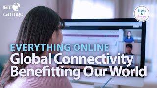 Everything Online: How Global Connectivity Benefits Our World