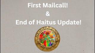 MailCall From Send2georgie and End of Haitus update!