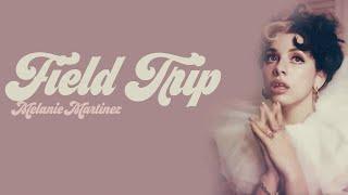 Melanie Martinez - Field Trip [Full HD] lyrics