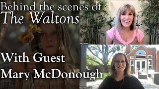 The Waltons - Guest Mary McDonough  - Behind the Scenes with Judy Norton