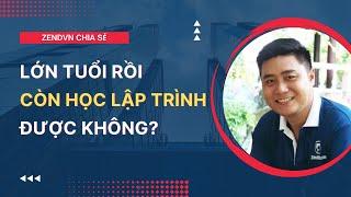 Lớn tuổi rồi còn học lập trình được không?