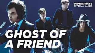 Supergrass - Ghost Of A Friend (Official Audio)