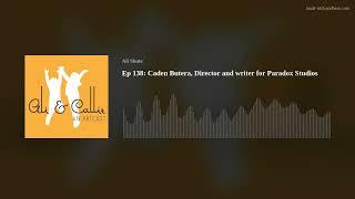 Ep 138: Caden Butera, Director and writer for Paradox Studios