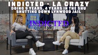 Indicted - La Crazy - Doing 9 years, 4 years in the SHU and  Shutting Down Lynwood Jail