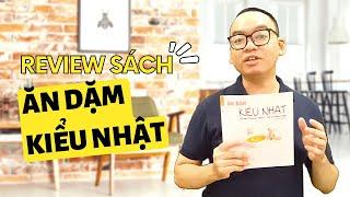 Review sách Ăn dặm kiểu Nhật chi tiết nhất và cách đọc hiệu quả nhất