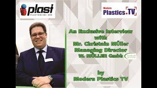 Exclusive Interview with Mr. Christain Müller, MD - W. MÜLLER Gmbh by Modern Plastics TV