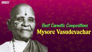 Gems of Carnatic Music | Must- Hear Compositions by Mysore Vasudevacharya | Brochevarevarura