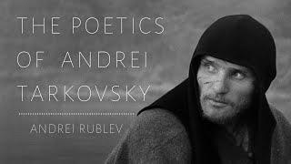 The Poetics of Andrei Tarkovsky - Andrei Rublev