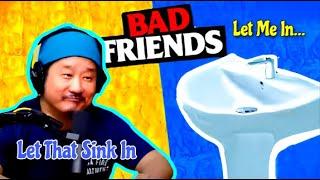 Bobby Lee Rudy Jules Let That Sink In Moments Bad Friends Clips