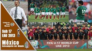 MÉXICO Subcampeón en la Copa del Mundo Sub 17 - Emiratos Árabes Unidos 2013 - Partido a Partido