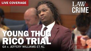 LIVE: Young Thug YSL RICO Trial — GA v. Jeffery Williams et al — Day 124