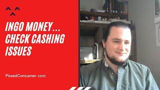 Ingo Money Reviews - Ingo Money Check Cashing Issue