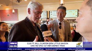 Cựu Tổng Thống BILL CLINTON đến Little Saigon ủng hộ ứng cử viên Derek Trần